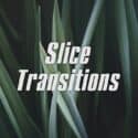slice-transitions